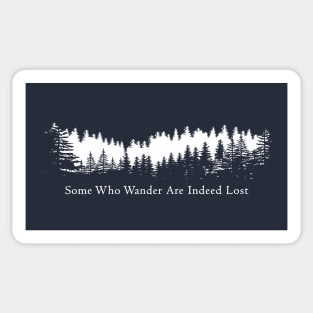 Some Who Wander Are Indeed Lost Sticker